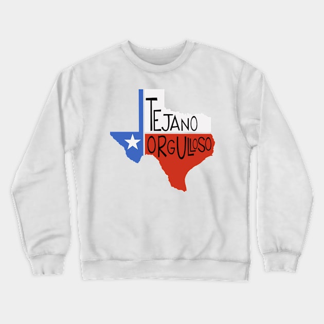 Tejano Orgulloso - Latin Pride Collection Crewneck Sweatshirt by Soncamrisas